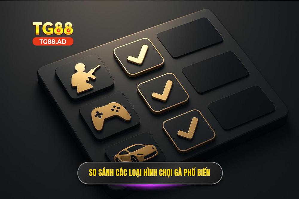 3.bảng So Sánh Các Hình Thức đá Gà Phổ Biến Tại Hệ Thống